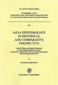 Jaina Epistemology in Historical and Comparative Perspective