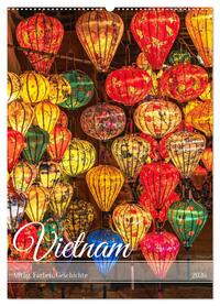 Vietnam Alltag, Farben, Geschichte (Wandkalender 2026 DIN A2 hoch), CALVENDO Monatskalender