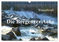 Wasserkraft - Die Bregenzer Ache (Wandkalender 2026 DIN A3 quer), CALVENDO Monatskalender