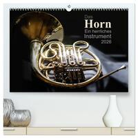 Das Horn, ein herrliches Instrument (hochwertiger Premium Wandkalender 2026 DIN A2 quer), Kunstdruck in Hochglanz