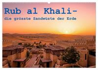 Rub al Khali - die grösste Sandwüste der Erde (Wandkalender 2026 DIN A2 quer), CALVENDO Monatskalender