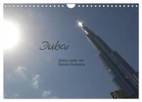 Dubai. Glanz unter der Sonne Arabiens (Wandkalender 2026 DIN A4 quer), CALVENDO Monatskalender