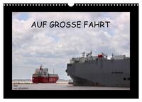 Auf Große Fahrt - Schiffe im Hafen und auf See (Wandkalender 2026 DIN A3 quer), CALVENDO Monatskalender