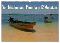 Von Mexiko nach Panama in 12 Monaten (Wandkalender 2026 DIN A2 quer), CALVENDO Monatskalender
