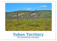Yukon Territory - Der Nordwesten Kanadas (Wandkalender 2026 DIN A2 quer), CALVENDO Monatskalender