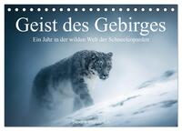 Geist des Gebirges - Ein Jahr in der wilden Welt der Schneeleoparden (Tischkalender 2026 DIN A5 quer), CALVENDO Monatskalender