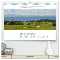 Emotionale Momente: Die schönsten Golfplätze auf Mallorca. (hochwertiger Premium Wandkalender 2026 DIN A2 quer), Kunstdruck in Hochglanz