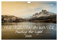 Hurtigruten im Winter - Hunting the light (Wandkalender 2026 DIN A4 quer), CALVENDO Monatskalender