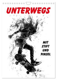 Unterwegs - Mit Stift und Pinsel (Wandkalender 2026 DIN A4 hoch), CALVENDO Monatskalender
