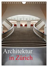 Architektur in Zürich (Wandkalender 2026 DIN A4 hoch), CALVENDO Monatskalender