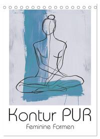 Kontur PUR - Feminine Formen (Tischkalender 2026 DIN A5 hoch), CALVENDO Monatskalender