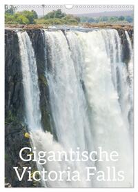 Gigantische Victoria Falls (Wandkalender 2026 DIN A3 hoch), CALVENDO Monatskalender