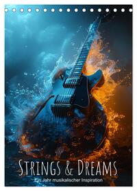 Strings & Dreams: Ein Jahr musikalischer Inspiration (Tischkalender 2026 DIN A5 hoch), CALVENDO Monatskalender