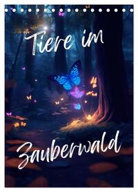 Tiere im Zauberwald (Tischkalender 2026 DIN A5 hoch), CALVENDO Monatskalender