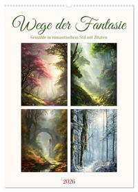 Wege der Fantasie (Wandkalender 2026 DIN A2 hoch), CALVENDO Monatskalender