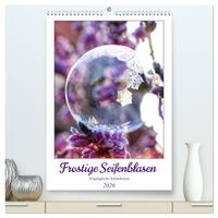 Frostige Seifenblasen (hochwertiger Premium Wandkalender 2026 DIN A2 hoch), Kunstdruck in Hochglanz