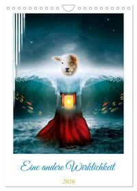 Eine andere Wirklichkeit (Wandkalender 2026 DIN A4 hoch), CALVENDO Monatskalender