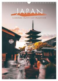 Japan - Moderne trifft auf Tradition. (Wandkalender 2026 DIN A3 hoch), CALVENDO Monatskalender