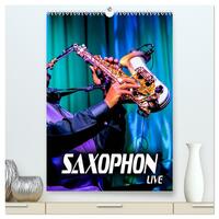 Saxophon live (hochwertiger Premium Wandkalender 2026 DIN A2 hoch), Kunstdruck in Hochglanz