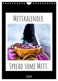 Mettkalender - Spread Some Mett. (Wandkalender 2026 DIN A4 hoch), CALVENDO Monatskalender