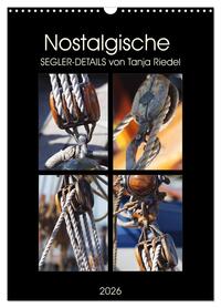 Nostalgische Segler-Details (Wandkalender 2026 DIN A3 hoch), CALVENDO Monatskalender