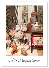 Alte Puppenzimmer (Wandkalender 2026 DIN A2 hoch), CALVENDO Monatskalender