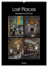 Lost Places - Verlassene Kirchen (Wandkalender 2026 DIN A2 hoch), CALVENDO Monatskalender