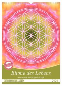 Blume des Lebens - Harmonie durch Symbolkraft (Wandkalender 2026 DIN A3 hoch), CALVENDO Monatskalender