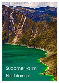 Südamerika im Hochformat (Wandkalender 2026 DIN A3 hoch), CALVENDO Monatskalender