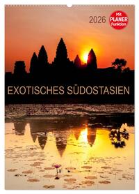 EXOTISCHES SÜDOSTASIEN - Planer 2026 (Wandkalender 2026 DIN A2 hoch), CALVENDO Monatskalender