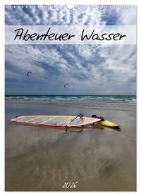 Abenteuer Wasser (Wandkalender 2026 DIN A3 hoch), CALVENDO Monatskalender