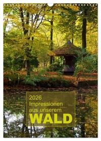 Impressionen aus unserem Wald (Wandkalender 2026 DIN A3 hoch), CALVENDO Monatskalender