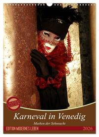 Masken der Sehnsucht - Karneval in Venedig (Wandkalender 2026 DIN A3 hoch), CALVENDO Monatskalender