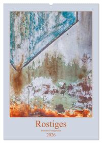 Rostiges (Wandkalender 2026 DIN A2 hoch), CALVENDO Monatskalender