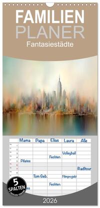 Familienplaner 2026 - Fantasiestädte mit 5 Spalten (Wandkalender, 21 x 45 cm) CALVENDO