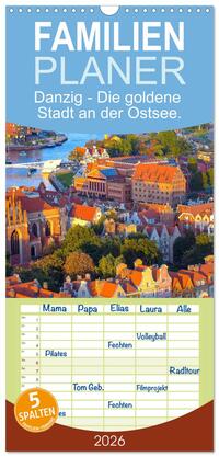 Familienplaner 2026 - Danzig - Die goldene Stadt an der Ostsee. mit 5 Spalten (Wandkalender, 21 x 45 cm) CALVENDO