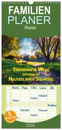 Familienplaner 2026 - Traumhafte Wege - Unterwegs auf Neuseelands Südinsel mit 5 Spalten (Wandkalender, 21 x 45 cm) CALVENDO