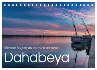 Stilvolles Segeln auf dem Nil mit einer Dahabeya (Tischkalender 2026 DIN A5 quer), CALVENDO Monatskalender