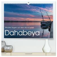 Stilvolles Segeln auf dem Nil mit einer Dahabeya (hochwertiger Premium Wandkalender 2026 DIN A2 quer), Kunstdruck in Hochglanz