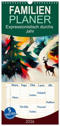 Familienplaner 2026 - Expressionistisch durchs Jahr mit 5 Spalten (Wandkalender, 21 x 45 cm) CALVENDO