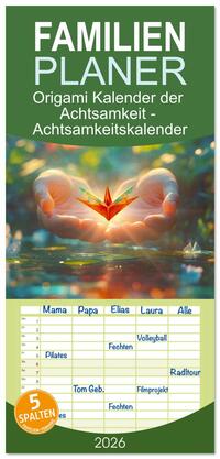 Familienplaner 2026 - Origami Kalender der Achtsamkeit - Achtsamkeitskalender mit 5 Spalten (Wandkalender, 21 x 45 cm) CALVENDO