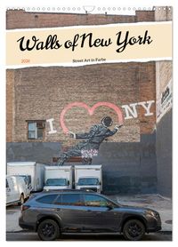 Walls of New York – Street Art in Farbe (Wandkalender 2026 DIN A3 hoch), CALVENDO Monatskalender