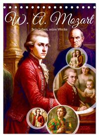 Wolfgang Amadeus Mozart. Sein Leben, seine Werke (Tischkalender 2026 DIN A5 hoch), CALVENDO Monatskalender