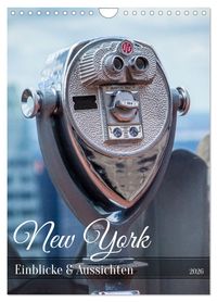 New York - Einblicke & Aussichten (Wandkalender 2026 DIN A4 hoch), CALVENDO Monatskalender