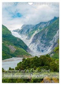 Neuseeland und die Cook Islands - Inselträume und Bergwelten (Wandkalender 2026 DIN A4 hoch), CALVENDO Monatskalender