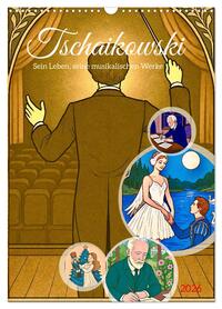 Pjotr Iljitsch Tschaikowski (Wandkalender 2026 DIN A3 hoch), CALVENDO Monatskalender
