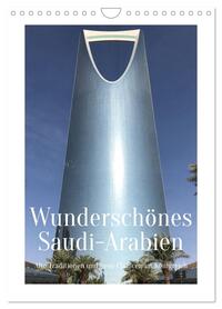 Wunderschönes Saudi-Arabien Traditionen und Chancen im Königreich (Wandkalender 2026 DIN A4 hoch), CALVENDO Monatskalender