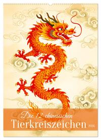 Die 12 chinesischen Tierkreiszeichen (Wandkalender 2026 DIN A2 hoch), CALVENDO Monatskalender