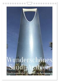 Wunderschönes Saudi-Arabien Traditionen und Chancen im Königreich (Wandkalender 2026 DIN A4 hoch), CALVENDO Monatskalender