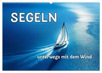SEGELN - unterwegs mit dem Wind (Wandkalender 2026 DIN A2 quer), CALVENDO Monatskalender